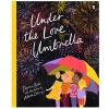 Hachette Book Group Under The Love Umbrella Hard Cover