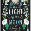 Chronicle Books Under The Light Of The Moon A Journal For Moonflowers